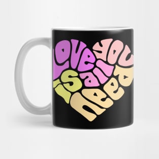 Love Is All You Need Word Art Mug